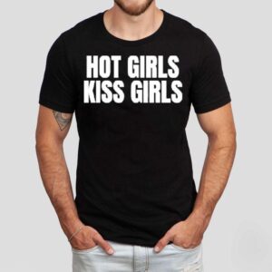 Hot Girls Kiss Girls Shirt