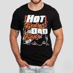 Hot Rods Dad Bods Dadrod Garage Shirt Hot Rods Dad Bods Dadrod Garage Shirt
