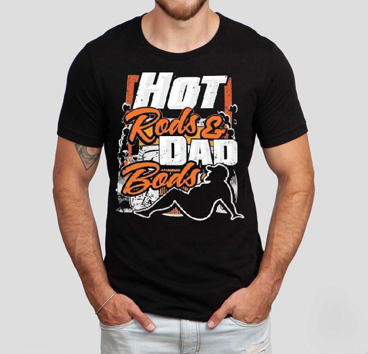 Hot Rods Dad Bods Dadrod Garage Shirt Hot Rods Dad Bods Dadrod Garage Shirt