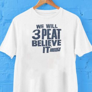Houston Rockets We Will 3-peat Believe It Shirt