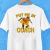 Hugh Jackman Put Me In Coach Wolverine Logan Shirt