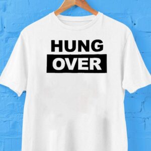 Hung Over Shirt