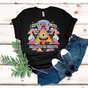 I Expanded My Mind And I Have No Regrets Shirt