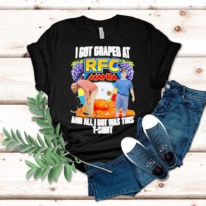 I Got Graped At Rfc Mania And All I Got Was This Shirt