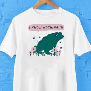 I Know Nothing Frog Shirt