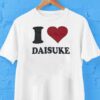 I Love Daisuke Shirt