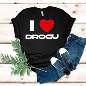 I Love Drogu Shirt