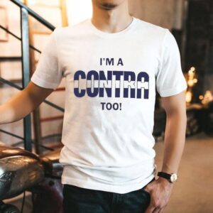 I M A Contra Too Tshirt