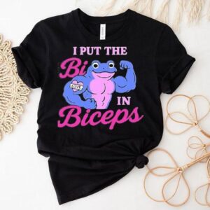 I Put The Bi In Biceps Tshirt