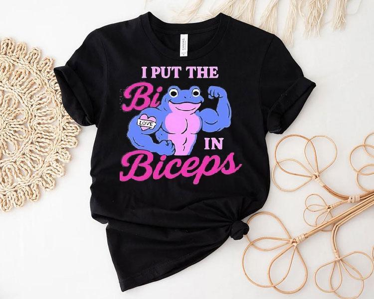 I Put The Bi In Biceps Shirt I Put The Bi In Biceps Shirt