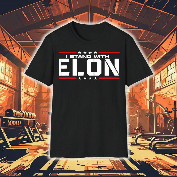 I Stand With Elon Musk 2025 Shirt I Stand With Elon Musk 2025 Shirt