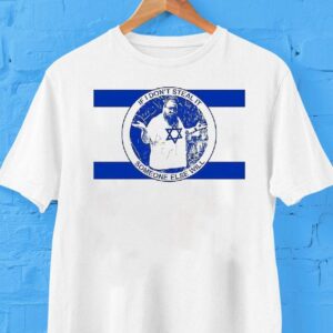 If I Don’t Steal It Someone Else Will Israel Shirt