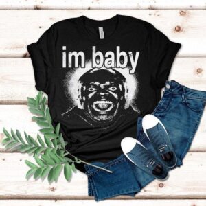 Im Baby 2025 Shirt