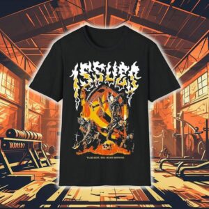 Issues Talk Shit You Mean Nothing Shirt