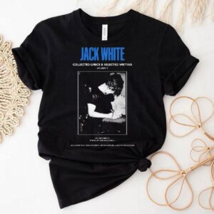 Jack White 2025 Collected Lyrics And Selected Writing Shirt Jack White 2025 Collected Lyrics And Selected Writing Shirt