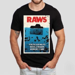 Jaws Raws You’re Going To Need A Bigger Memory Card Shirt