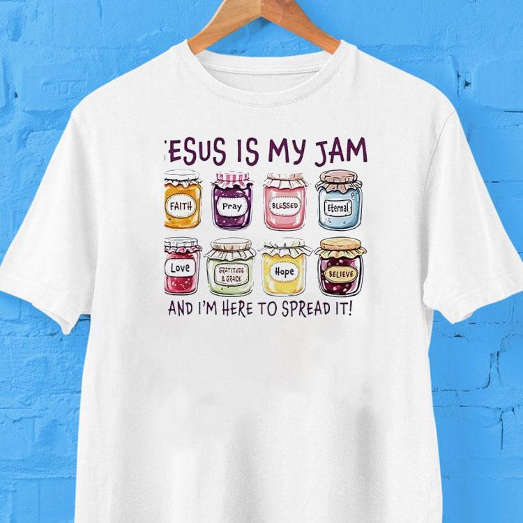 Jesus Is My Jam And I’m Here To Spread It Shirt Jesus Is My Jam And I’m Here To Spread It Shirt