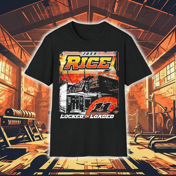 Josh Rice Locked And Loaded Racing Shirt Josh Rice Locked And Loaded Racing Shirt
