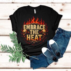 Josh Shernoff Embrace The Heat Shirt Josh Shernoff Embrace The Heat Shirt