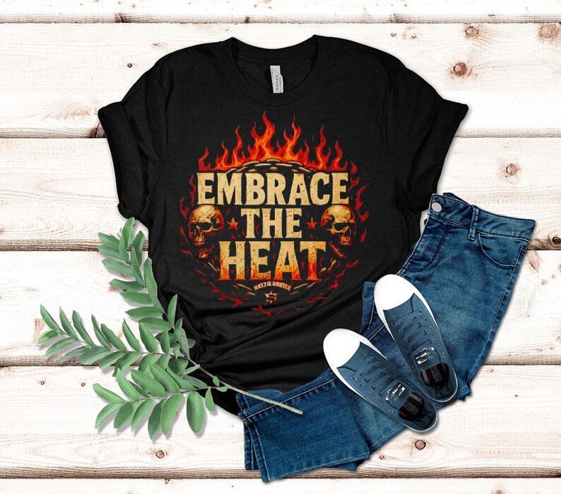 Josh Shernoff Embrace The Heat Shirt Josh Shernoff Embrace The Heat Shirt