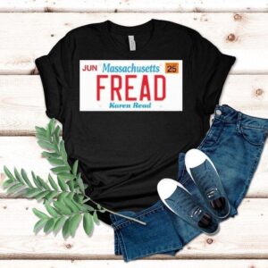 Jun Massachusetts Fread Karen Read Shirt
