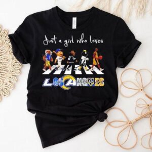 Just A Girl Who Loves Los Angeles Dodgers Rams Kings Galaxy Lakers Mascots Walking Across Shirt