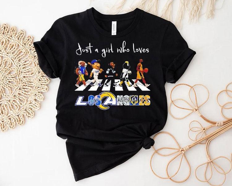 Just A Girl Who Loves Los Angeles Dodgers Rams Kings Galaxy Lakers Mascots Walking Across Shirt Just A Girl Who Loves Los Angeles Dodgers Rams Kings Galaxy Lakers Mascots Walking Across Shirt