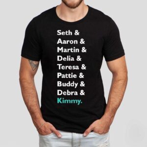 Kimberly Akimbo Seth Aaron Martin Delia Teresa Pattie Buddy And Debra Names Shirt