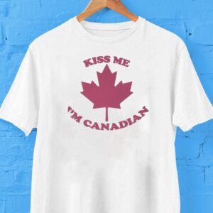 Kiss Me I’m Canadian Shirt