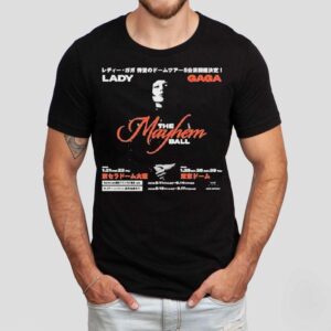 Lady Gaga The Mayhem Ball Tour In Japan On January 21-22th And January 25th 26th And 29th 2025 Shirt