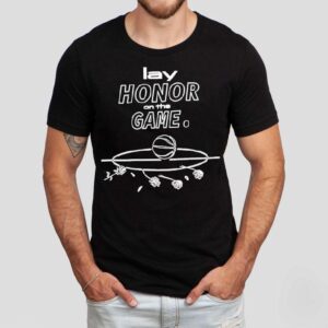Lay Honor On The Game Basketball Shirt