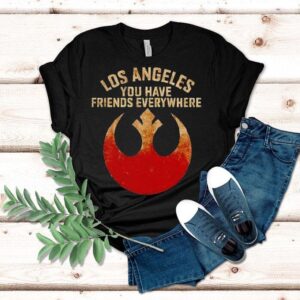 Los Angeles You Have Friends Everywhere Shirt
