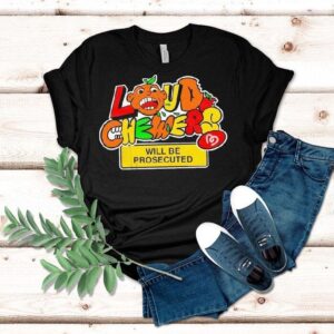 Loud Chewers Will Be Prosecuted Adhd Love Shirt