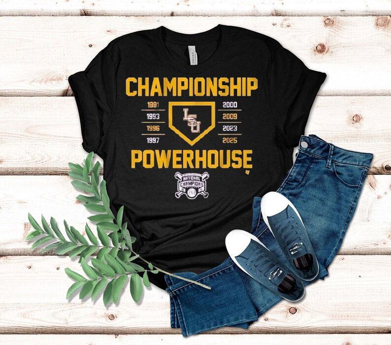 Lsu Tigers National Champions Championship Powerhouse 2025 Shirt Lsu Tigers National Champions Championship Powerhouse 2025 Shirt