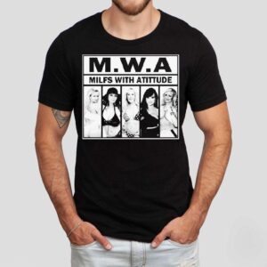 M.w.a Milfs With Atitude Shirt