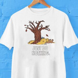 Market Studios Just Do Nothing Fall Shirt