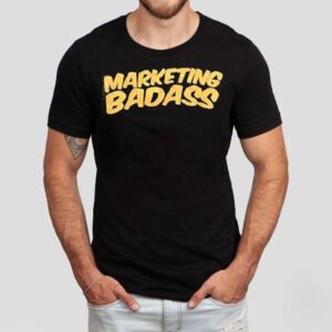 Marketing Badass Tshirt