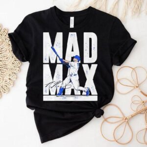 Max Muncy Mad Max Los Angeles Dodgers Baseball Signature Shirt