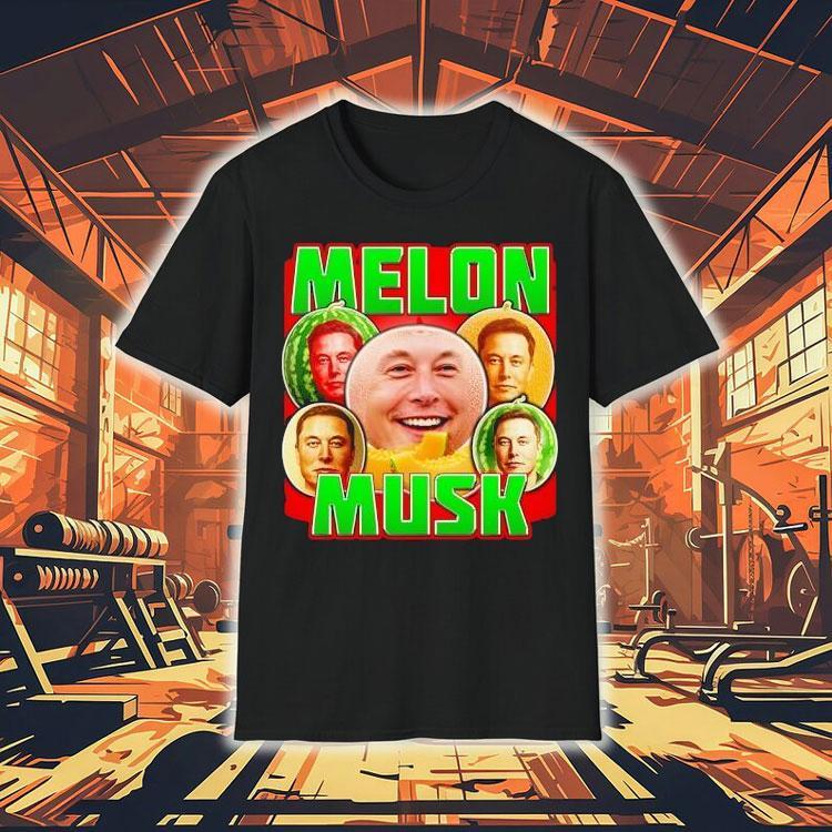 Melon Musk Elon Musk Shirt Melon Musk Elon Musk Shirt