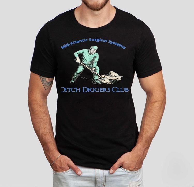 Mid Atlantic Surgical Systems Ditch Diggers Club Shirt Mid Atlantic Surgical Systems Ditch Diggers Club Shirt