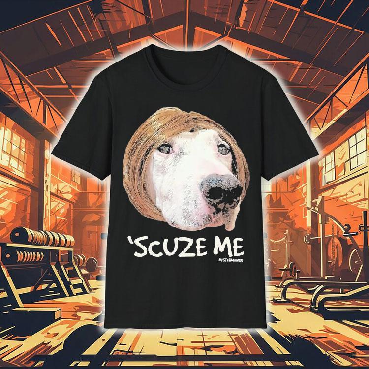 Mistermainer Scuze Me Karen Dog Shirt Mistermainer Scuze Me Karen Dog Shirt