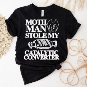 Month Man Stolen My Catalytic Converter Shirt