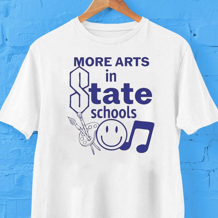 More Arts In State Schools Smiley Shirt More Arts In State Schools Smiley Shirt