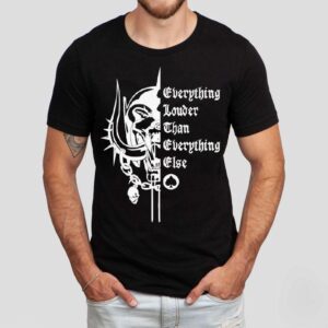 Motorhead Everything Louder Than Everything Else Shirt