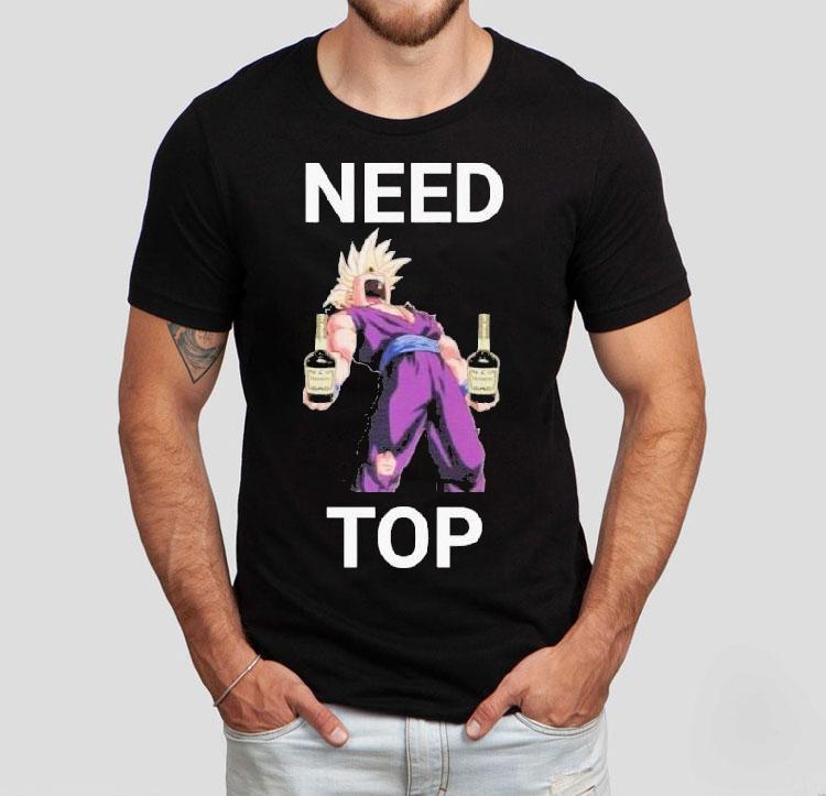 Need Top Gohennessy Shirt Need Top Gohennessy Shirt
