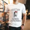 Never Underestimate Old Lady Loves Horses Born In September Shirt