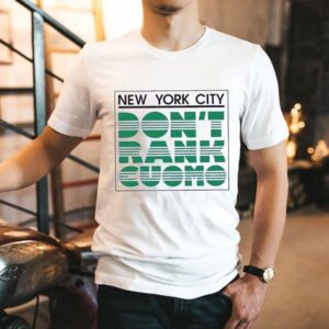 New York City Don’t Rank Cuomo Shirt