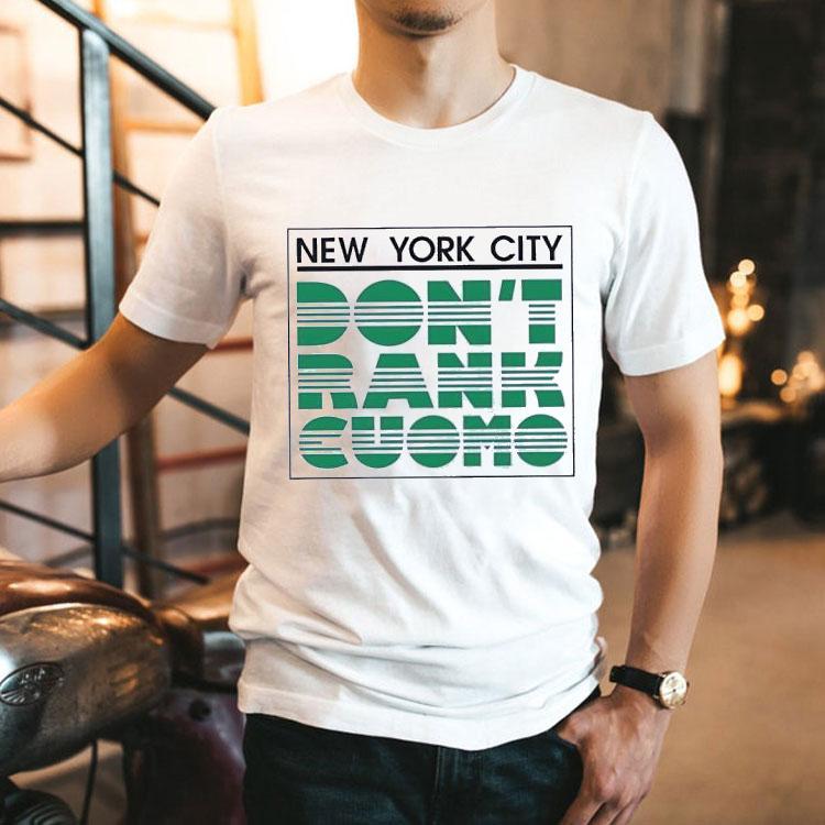 New York City Don’t Rank Cuomo Shirt New York City Don’t Rank Cuomo Shirt