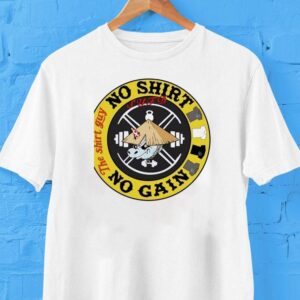 No Gain The Shirt Guy No Shirt