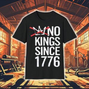 No Kings Since 1776 Shirt No Kings Since 1776 Shirt